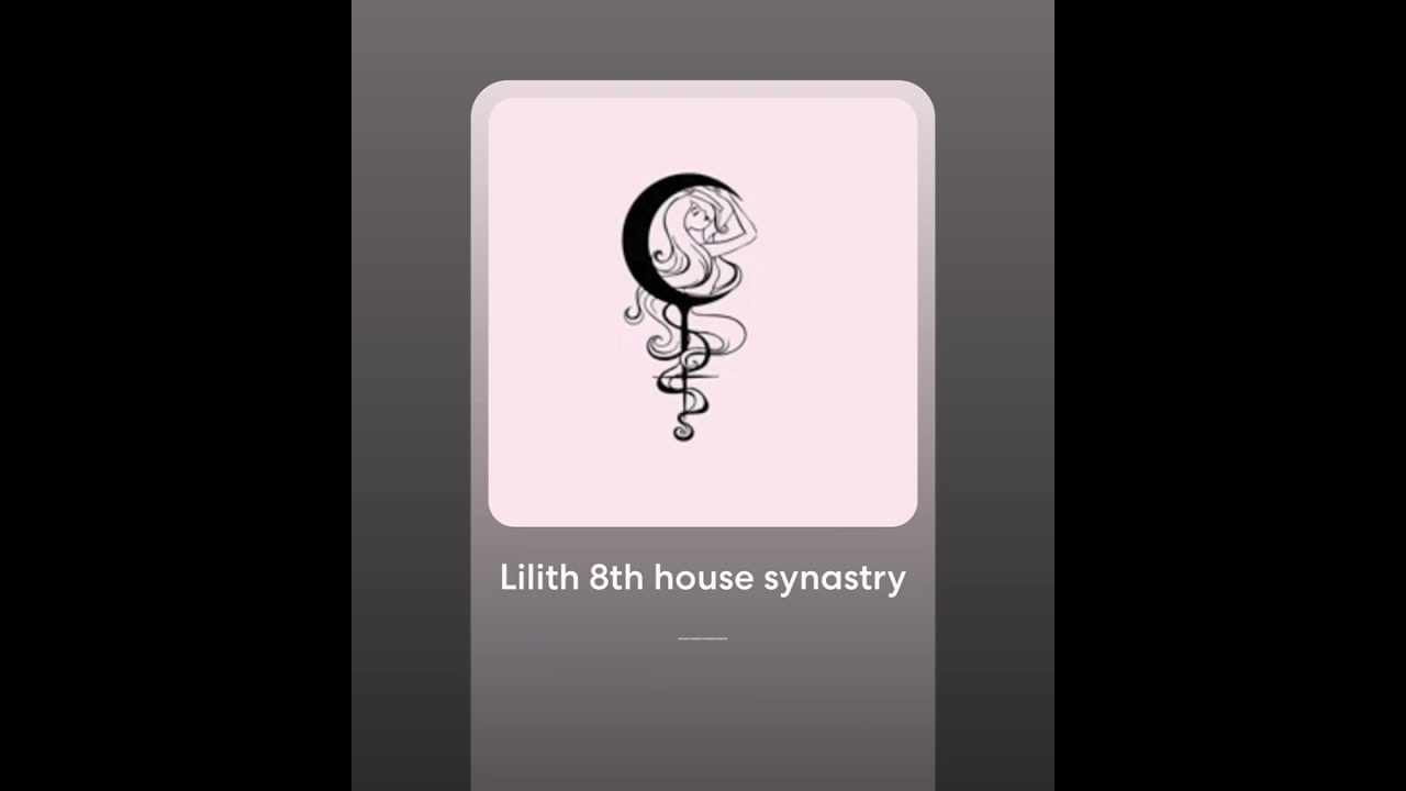 Lilith 8th house synastry: Part 1