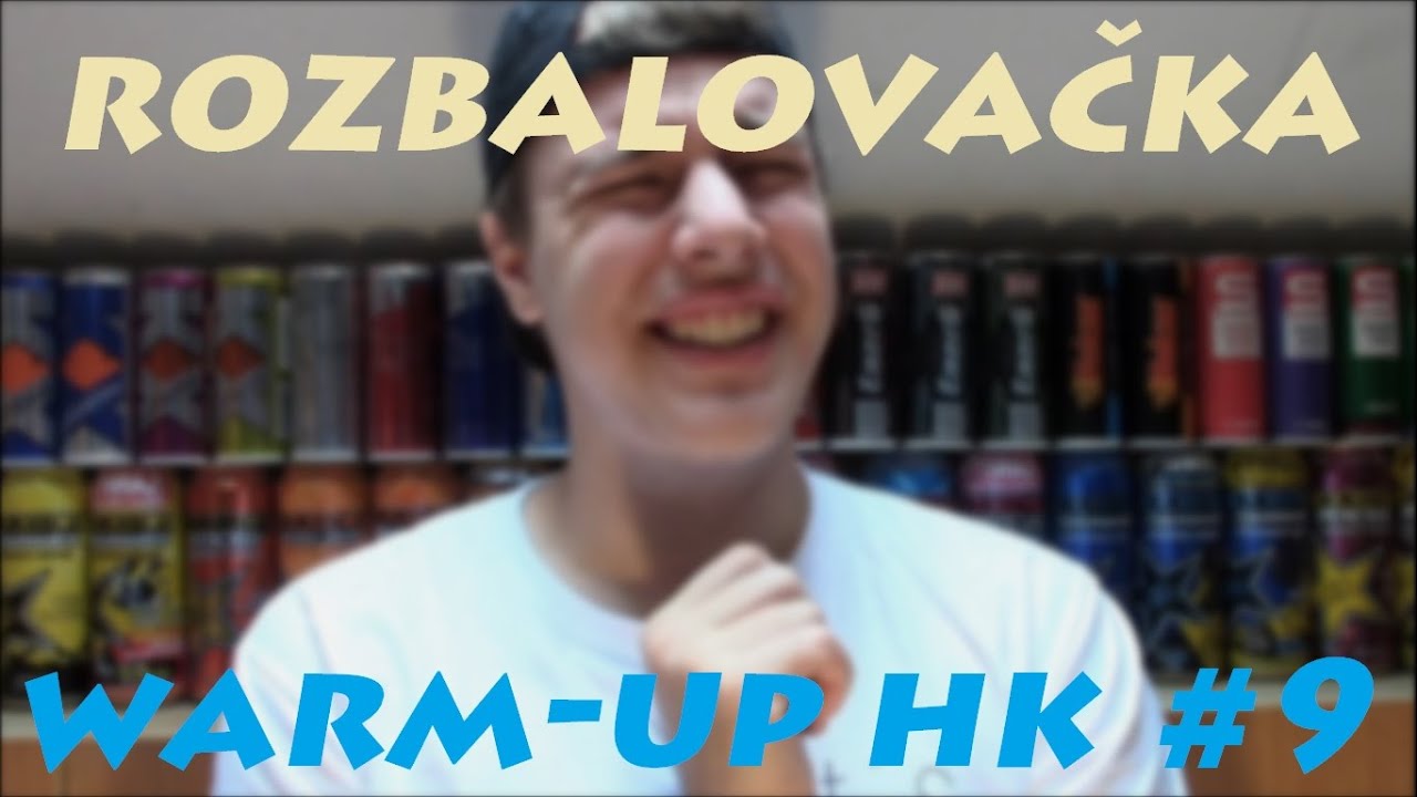 Rozbalovačka #9 - Warm Up HK