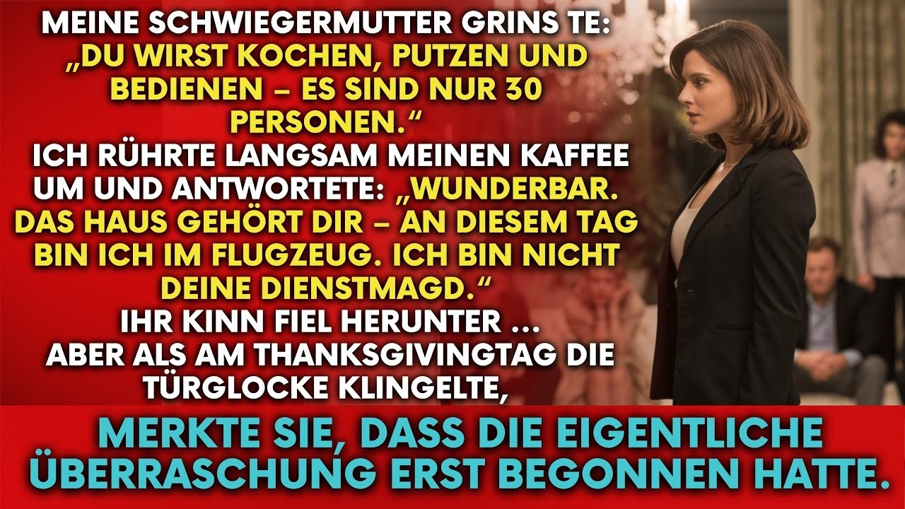 Meine Schwiegermutter sagte ‚Bewirte 30 Gäste zu Thanksgiving ‘ Ich lächelte ‚Klar, aber ohne mic