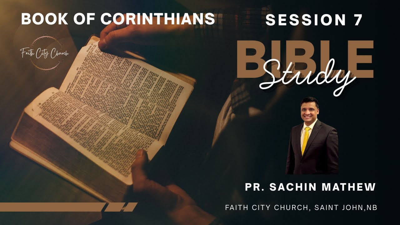 1st Corinthians session 7 - Pr Sachin Mathew ,Faith City Church ,Saint john ,Canada