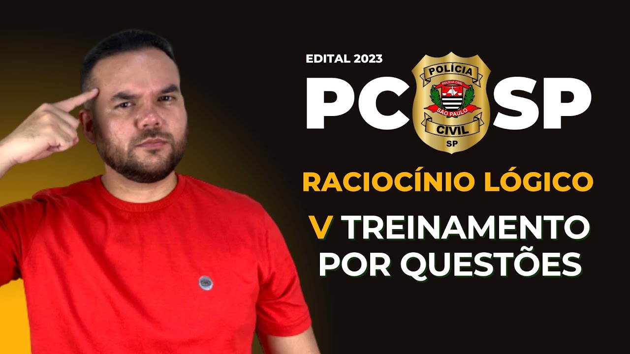 CONCURSO PCSP 2023 - Noções de Lógica - V Treinamento por Questões