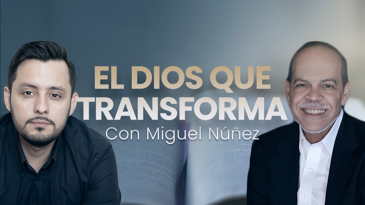 🙏El Dios que TRANSFORMA l Con Miguel Núñez.