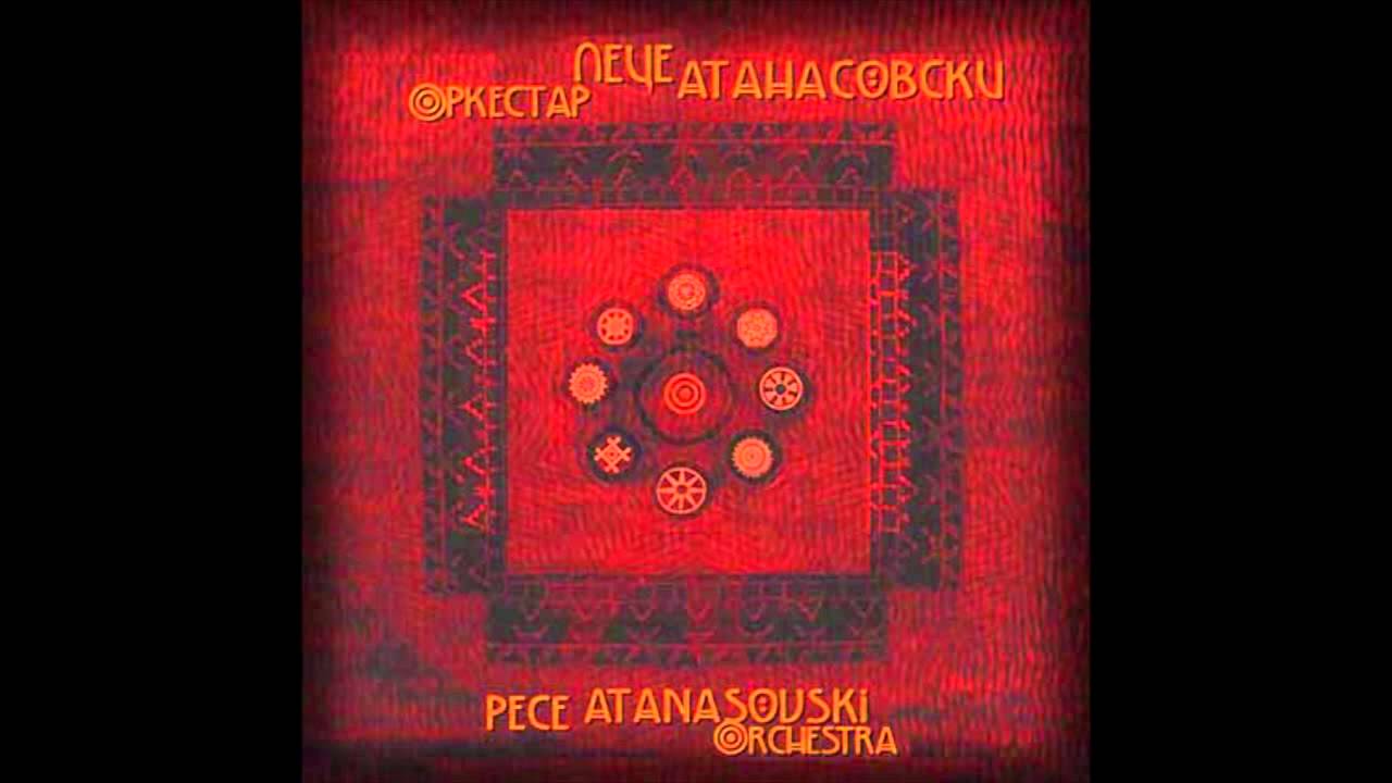 Pece Atanasovski Orchestra - Shtipska teshka krstachka