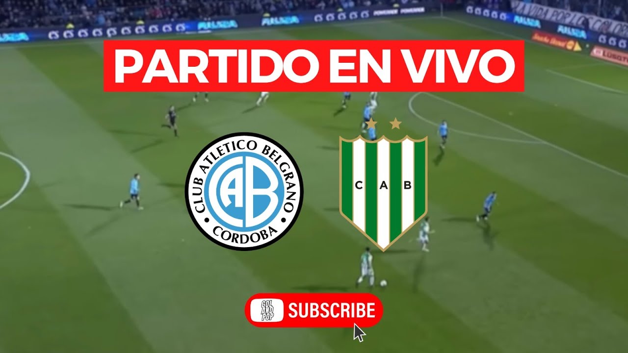 🚨BELGRANO VS BANFIELD (VIVO) - APERTURA
