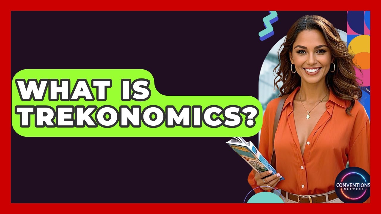 What Is Trekonomics? - Conventions Network