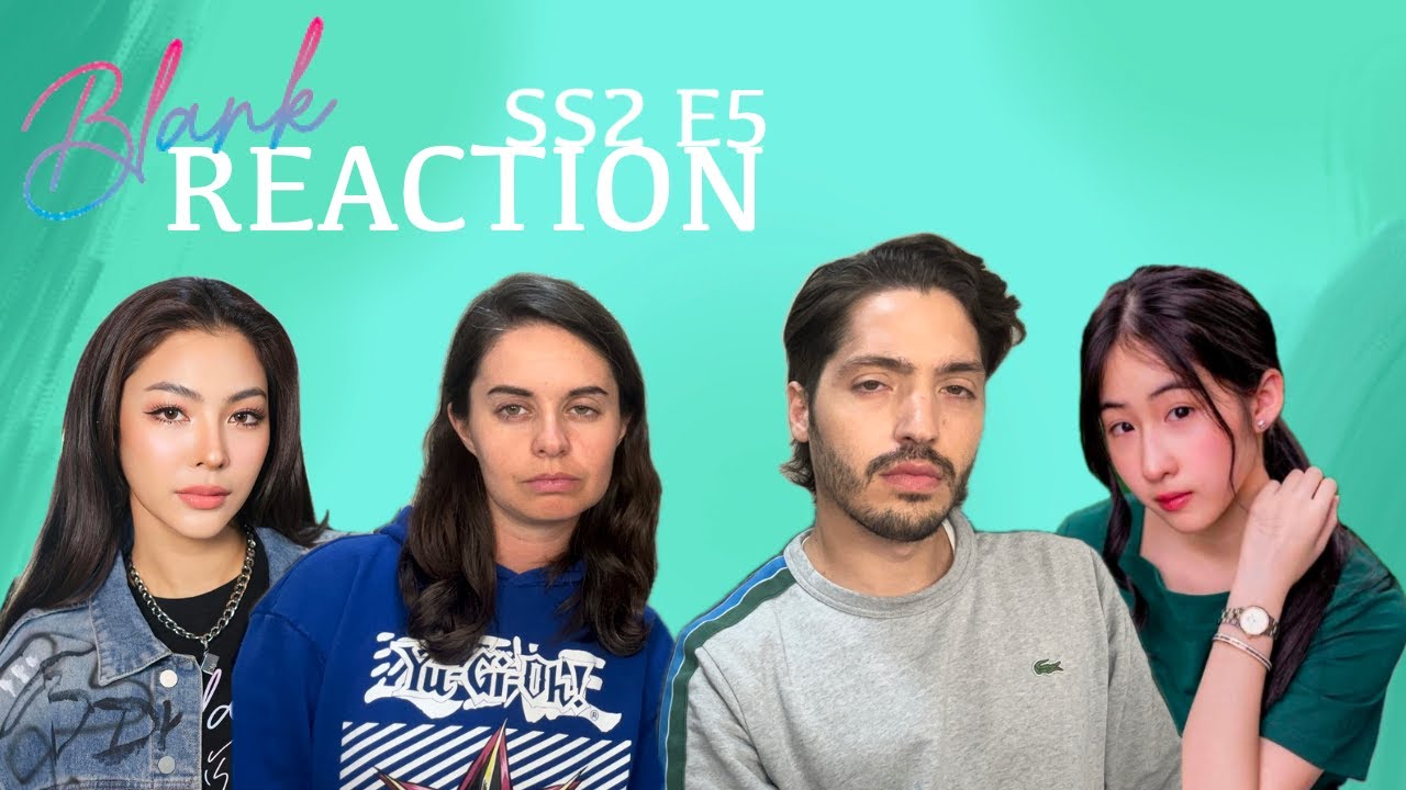 BLANK THE SERIES เติมคำว่ารักลงในช่องว่าง SS2 EPISODE 5 REACTION