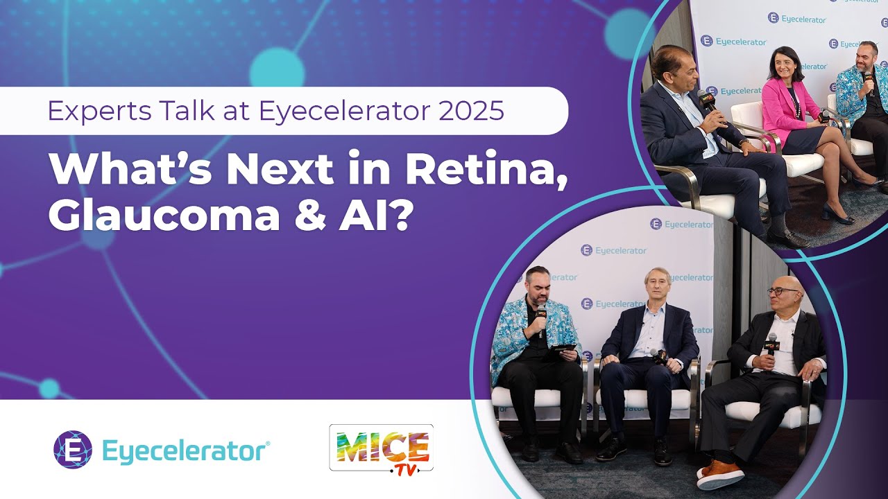 What&rsquo;s Next in Retina, Glaucoma & AI? Experts Talk at Eyecelerator 2025 | MICE TV