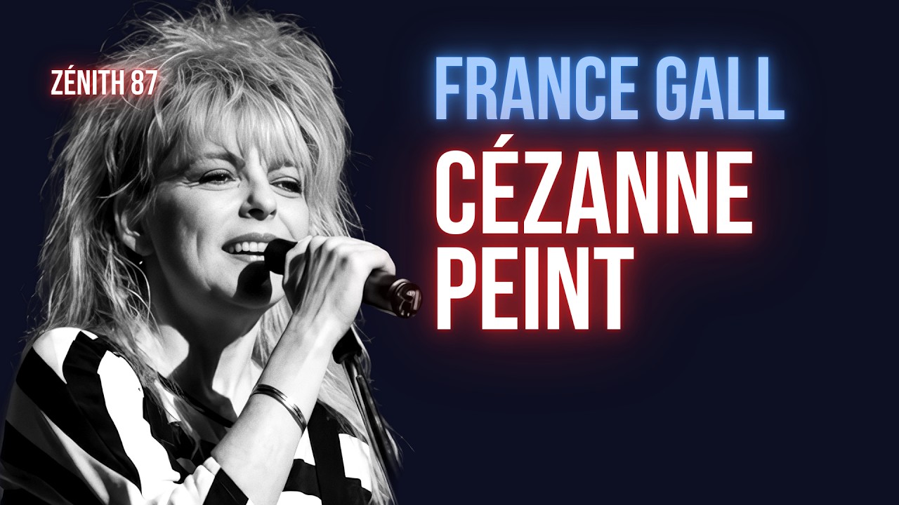 France Gall – Cézanne peint (Live Zénith 1987, vidéo restaurée)