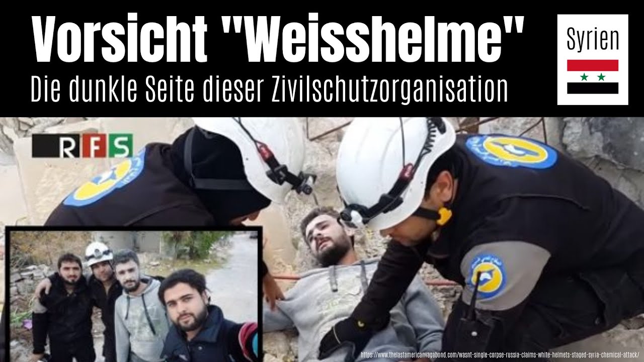 Syrien: Vorsicht &bdquo;Wei&szlig;helme&ldquo; &ndash; die dunkle Seite dieser Zivilschutzorganisation [15.06.2017]