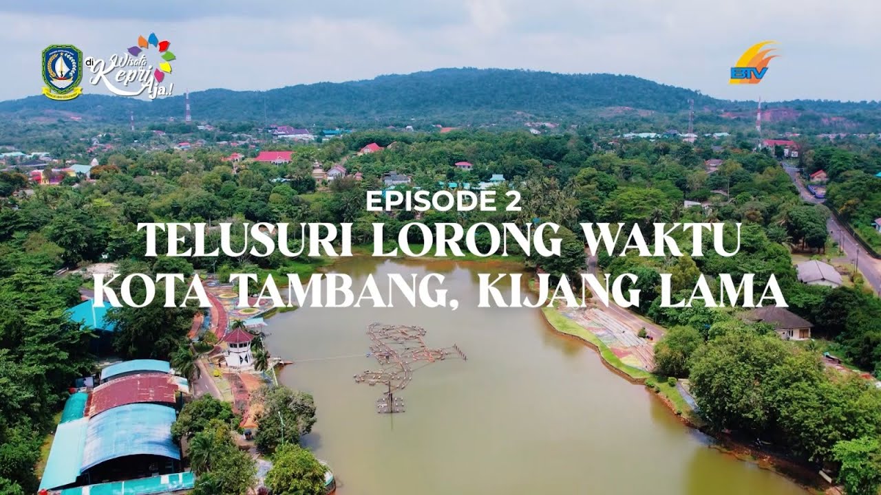 JELAJAH KEPRI - Bintan Eps 2, Telusuri Lorong Waktu Kota Tambang Kijang Lama