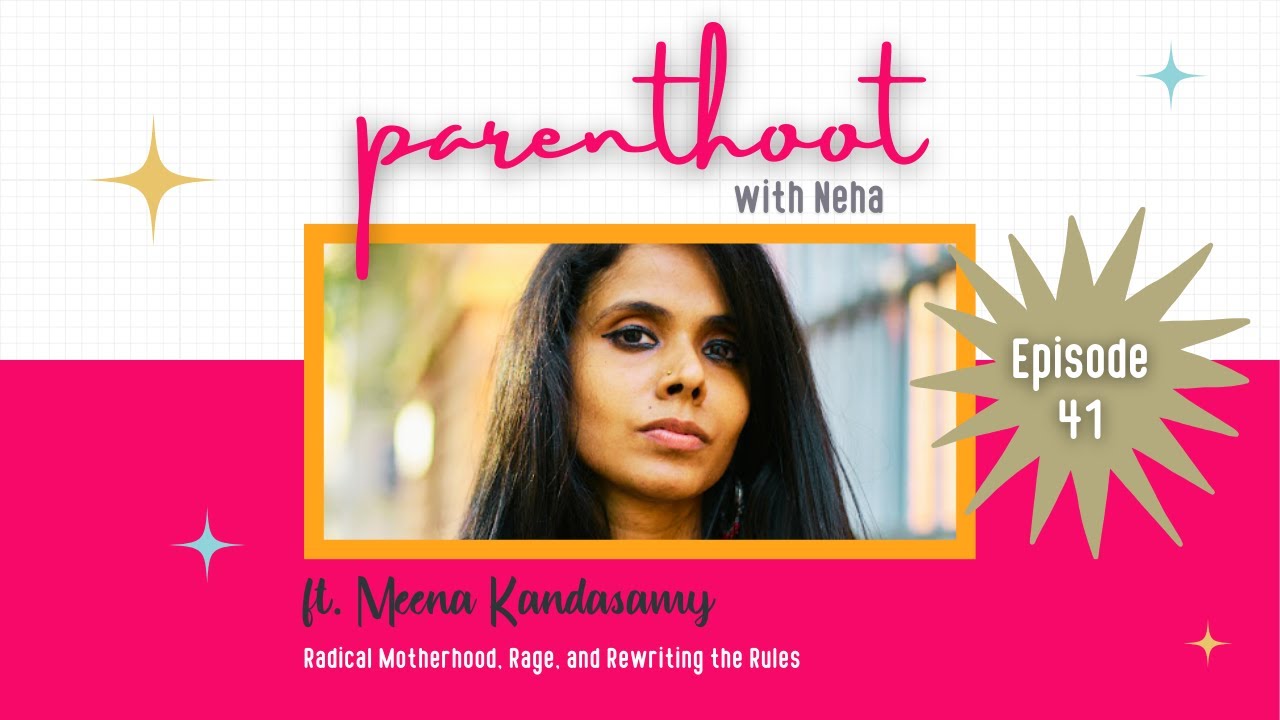 #41: Radical Motherhood, Rage, and Rewriting the Rules, ft. Meena Kandasamy