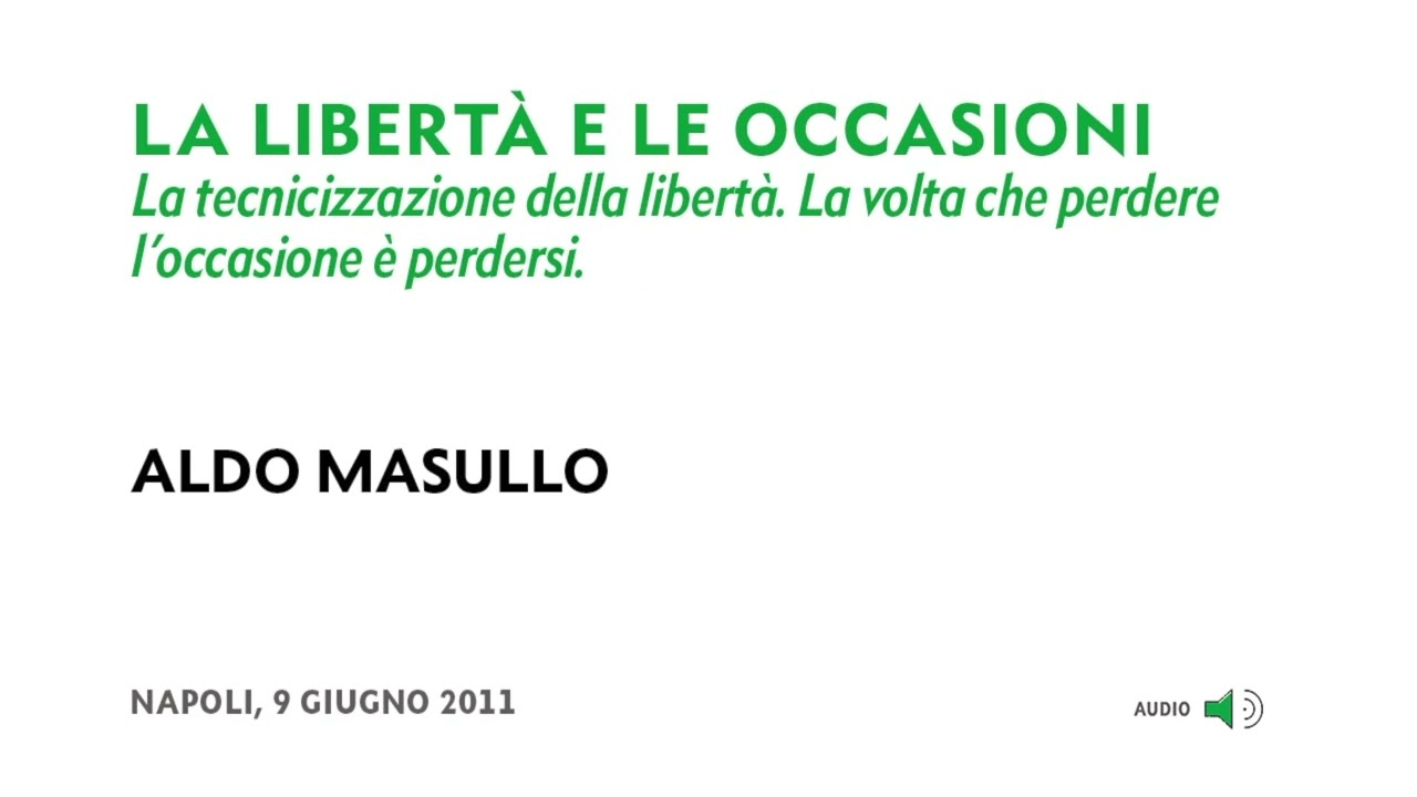 (4/4) Aldo Masullo - La libertà e le occasioni
