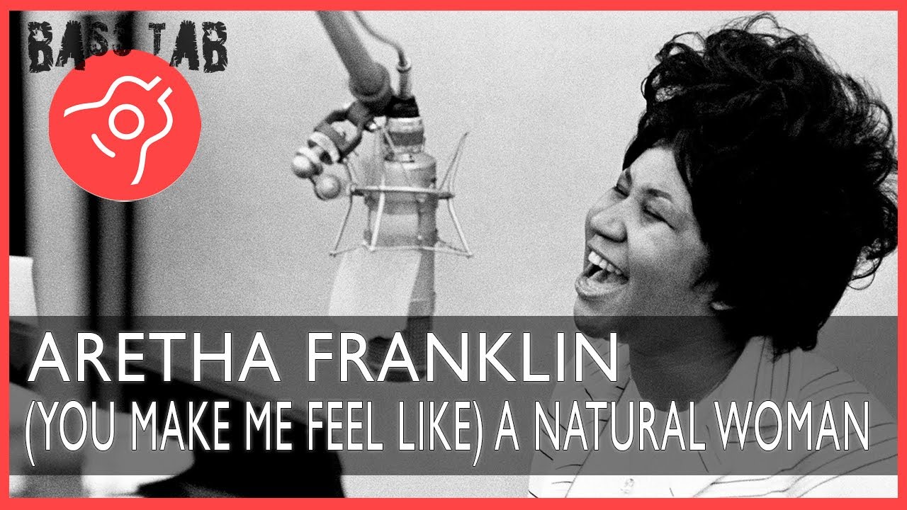 (You Make Me Feel Like) A Natural Woman - Aretha Franklin (BASS COVER With Tab & Notation)