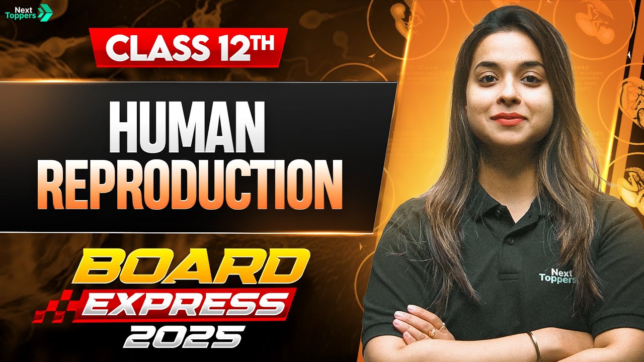 Human Reproduction Highlights in 45 Mins🔥| CBSE Class 12th Biology Important Questions 2025