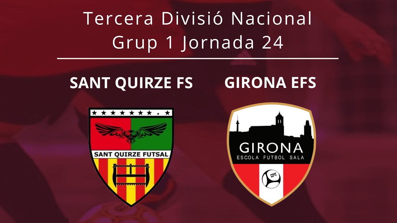 Tercera Divisió Nacional. J.24. Sant Quirze FS - Girona EFS