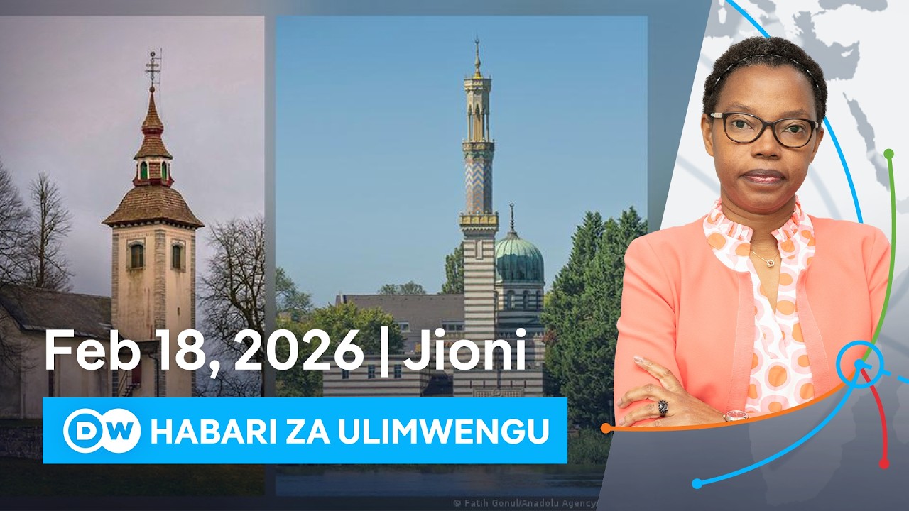 DW Kiswahili Habari za Ulimwengu | Podcast | Leo Jioni | 18.02.2026 | Swahili News