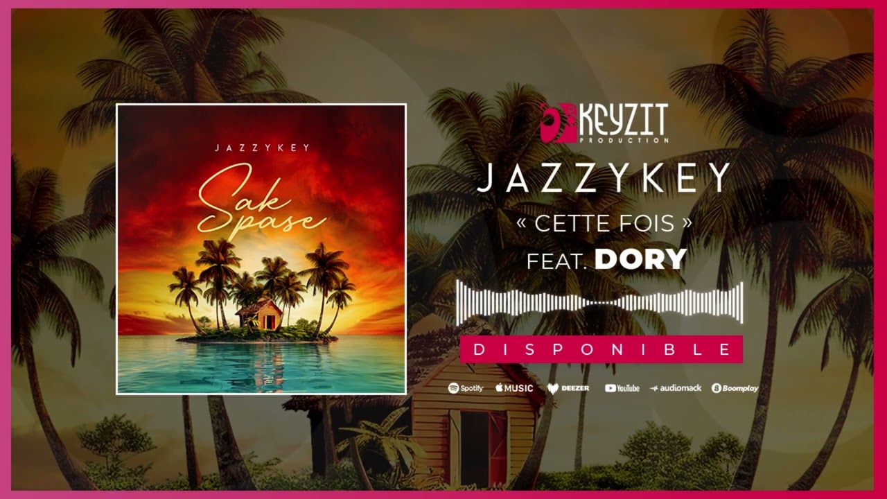 JAZZYKEY Feat. DORY - CETTE FOIS (Audio)