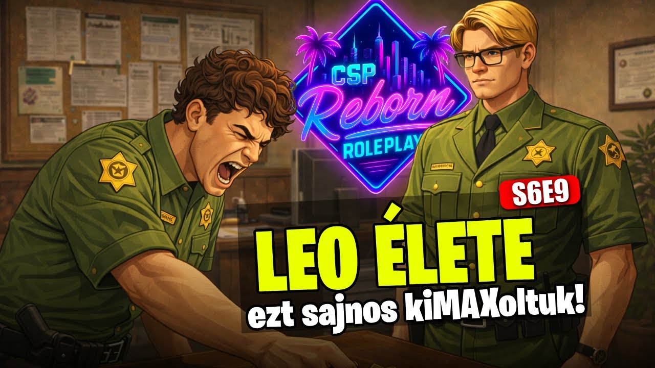Ezt sajnos KiMAXoltuk! | GTA V RP | 6. &eacute;vad | 9.r&eacute;sz Leo