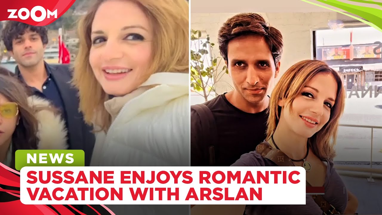 Sussanne Khan ENJOYS a romantic vacation with beau Arslan Goni
