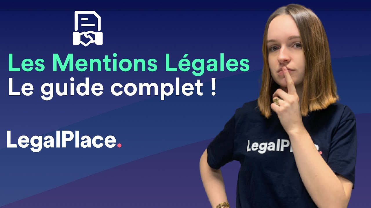 Tout savoir sur les mentions légales !