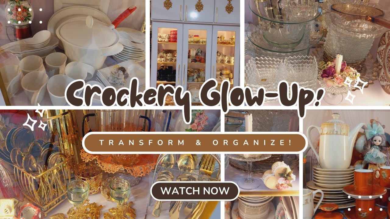 Crockery Makeover: Styling, Cleaning & Organizing Ideas