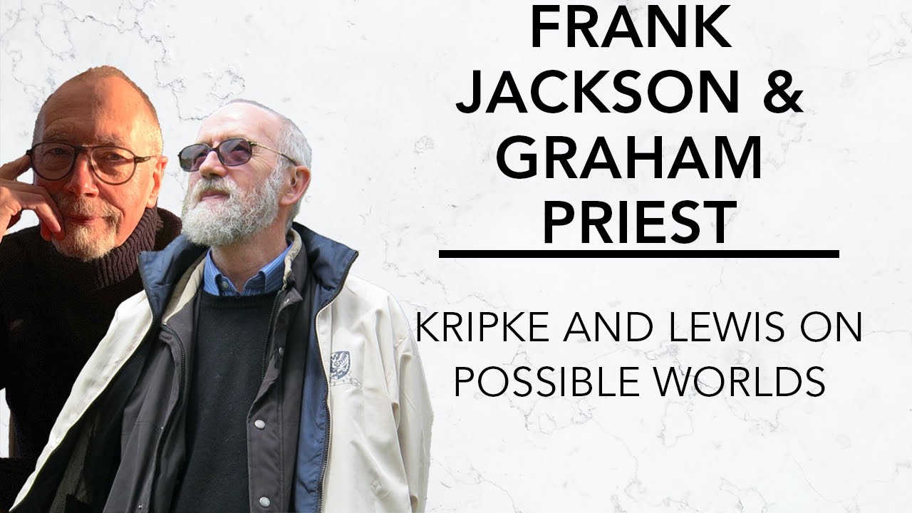 Kripke and Lewis on Possible Worlds | Frank Jackson, Graham Priest, & Robinson Erhardt