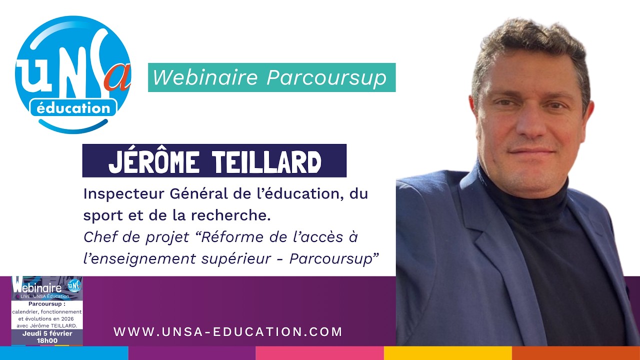 Webinaire Parcoursup du 05 février 2026 avec Jérôme TEILLARD. #parcoursup #unsa