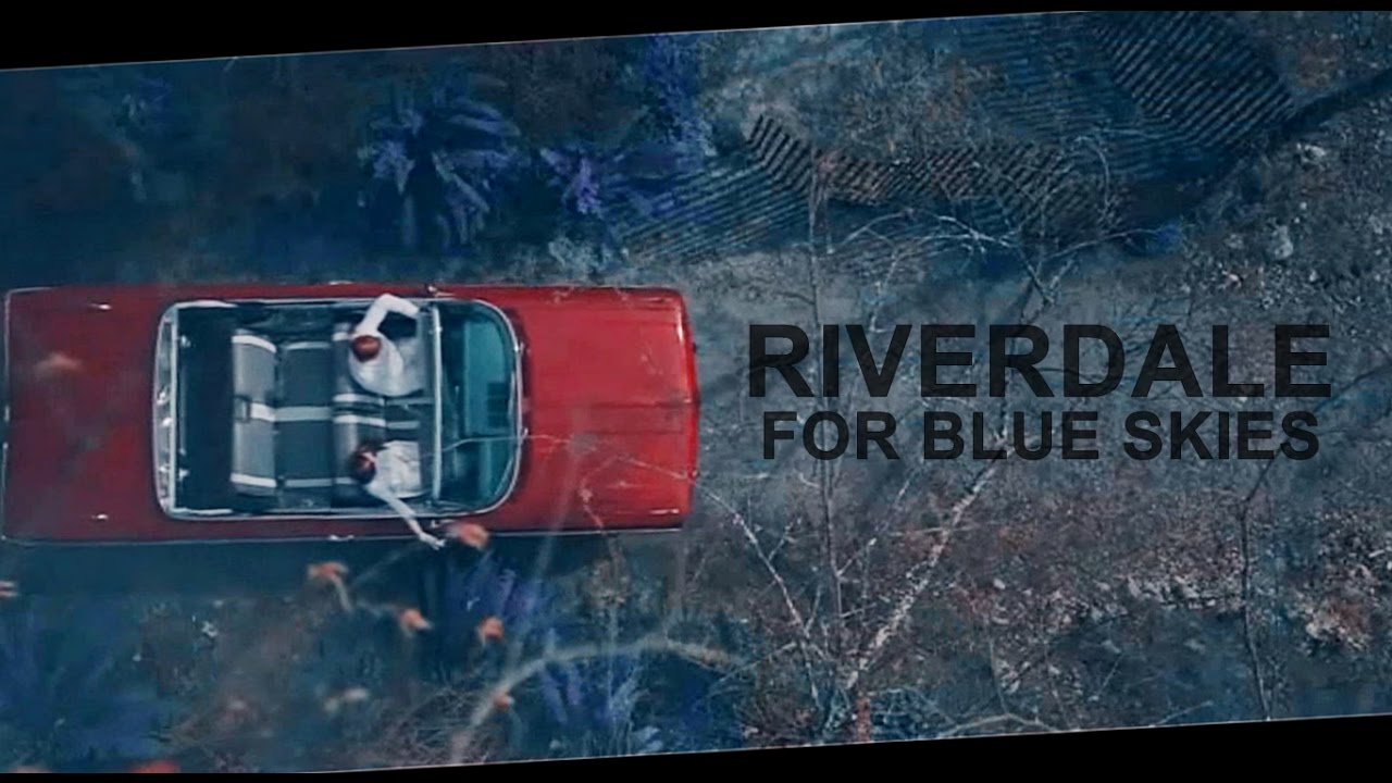 Riverdale | For blue skies (+1x13)