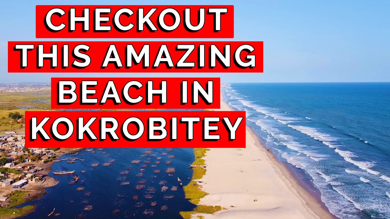 THE BEAUTIFUL BEACHES OF ACCRA,GHANA | EXPLORE ACCRA'S SHORELINE | KOKROBITE BEACH