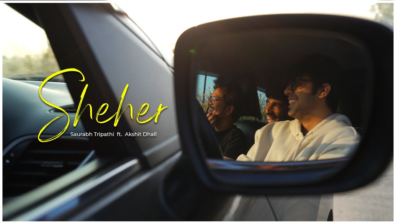 Sheher (Official Music Video) - Saurabh Tripathi ft. Akshit Dhall | Shivam Verma
