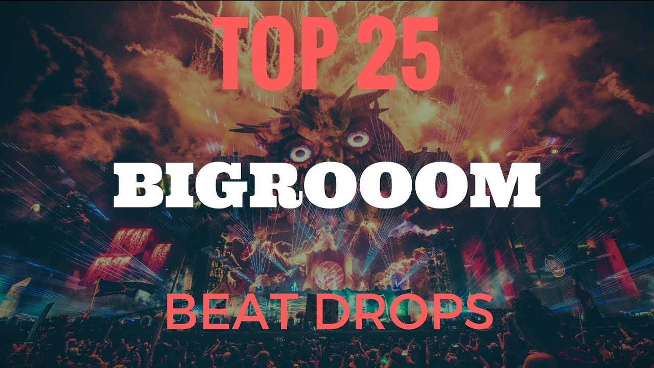 TOP 25 Best Bigroom Beat Drops