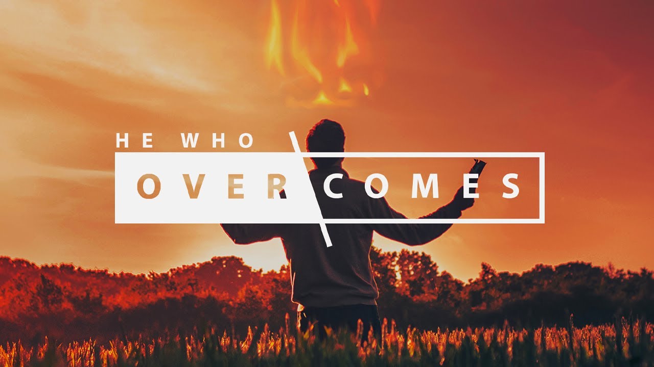 He who Overcomes
