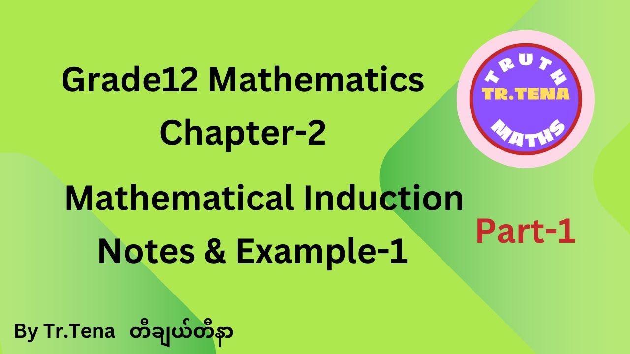 Grade12 maths chapter2, Mathematical Induction, Notes and Example1, Tena
