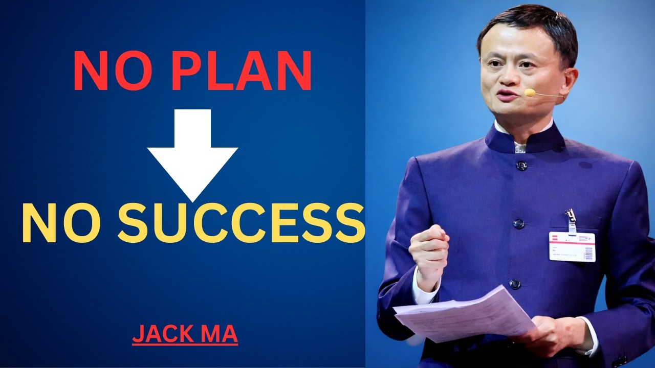 No Plan means  No Success: The Simple Daily System That Guarantees Progress | Jack Ma Motivation