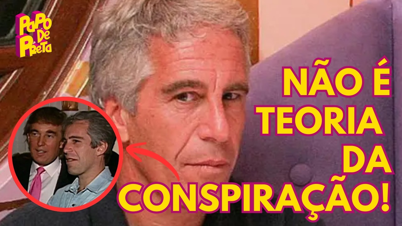Caso Epstein explicado (especialmente pra você que não está entendo as notícias) - Papo de Preta