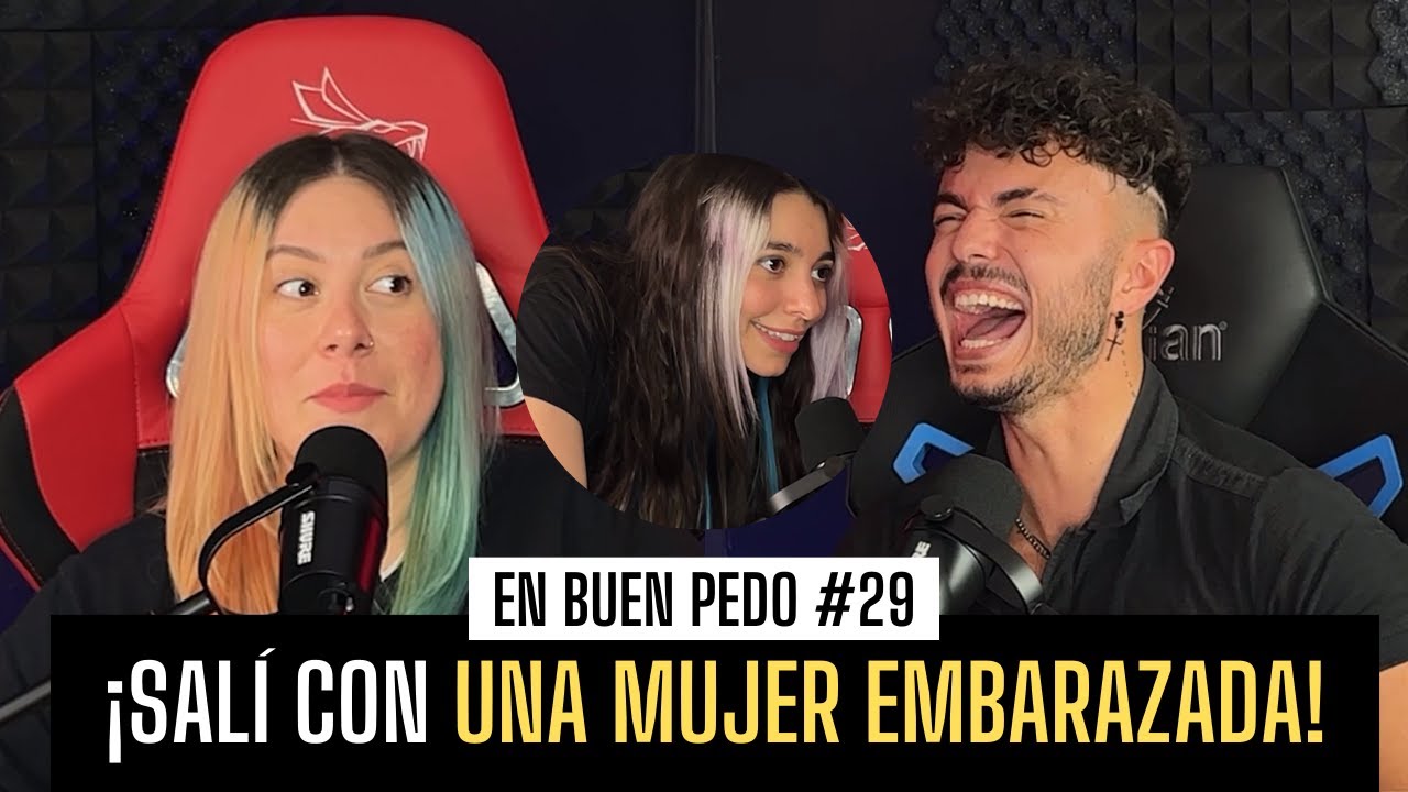 SALÍ CON UNA MUJER EMBARAZADA / EnBuenPedo #29