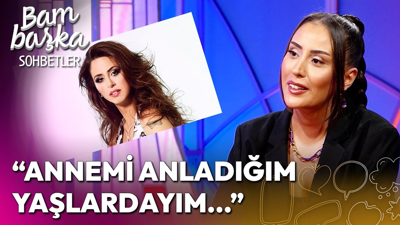Hande Ünsal Annesi Niran Ünsal ile İlişkisi Hakkında İlk Kez Konuştu! | Bambaşka Sohbetler