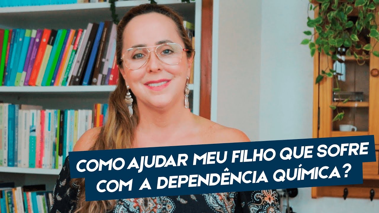 Como ajudar meu filho que sofre com a dependência química?