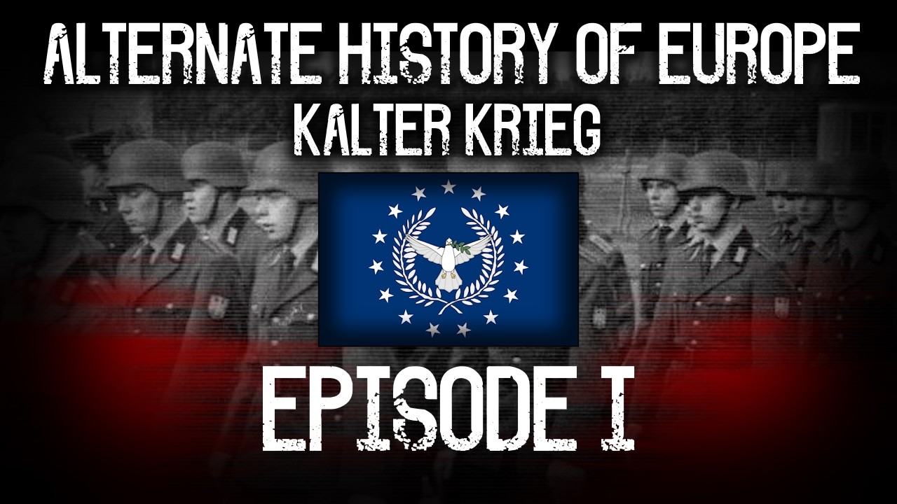 Alternate History of Europe - Kalter Krieg | S2 Episode 1