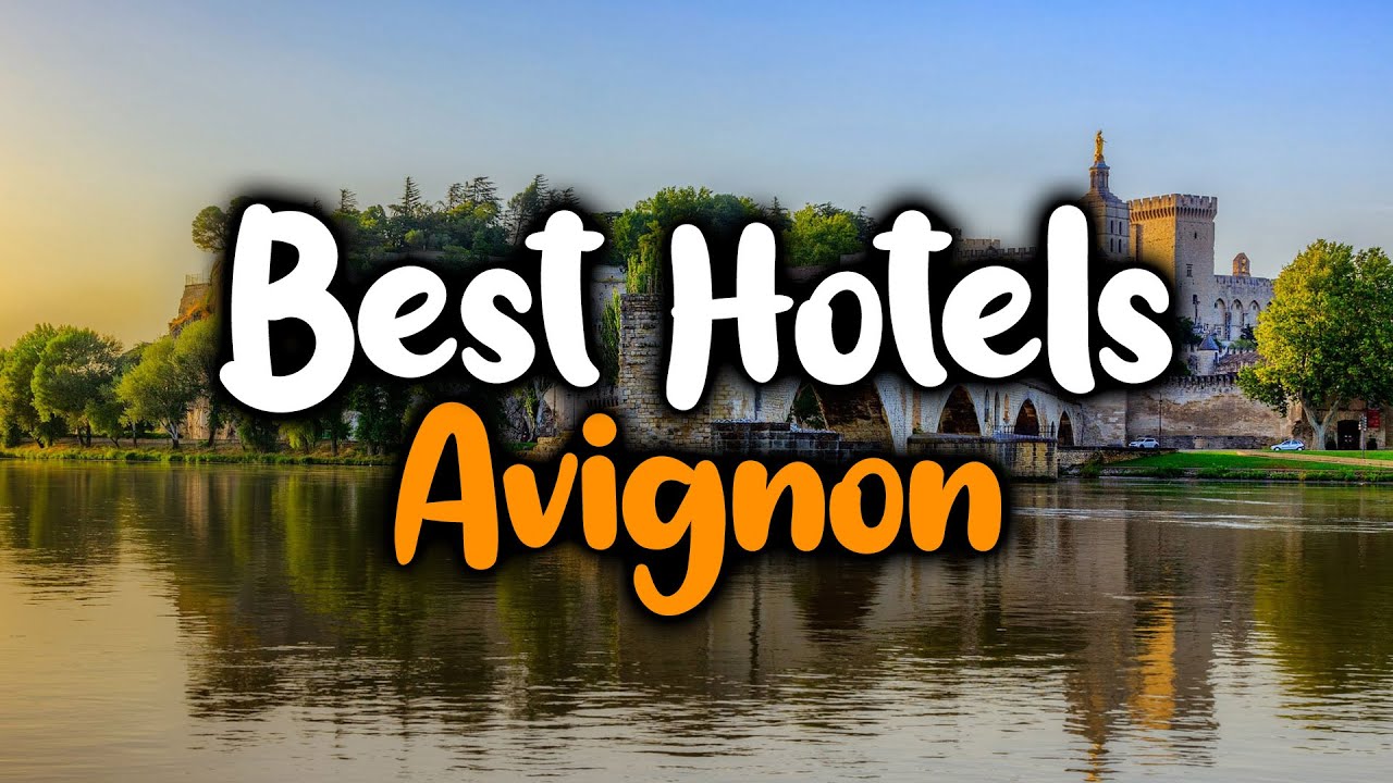 Best hotels in Avignon - For Families, Couples, Work Trips, Luxury & Budget