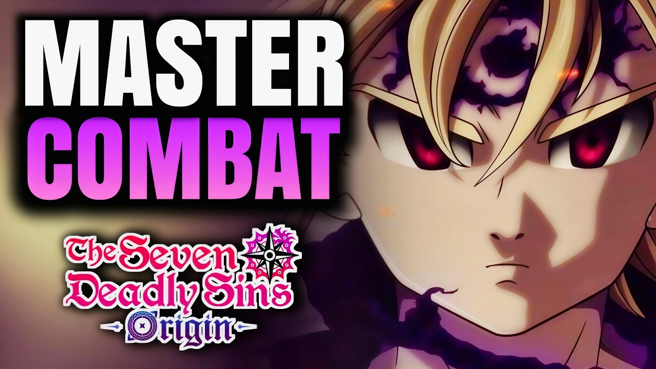 Complete SEVEN DEADLY SINS ORIGIN Combat Guide ( Everything you need to know )
