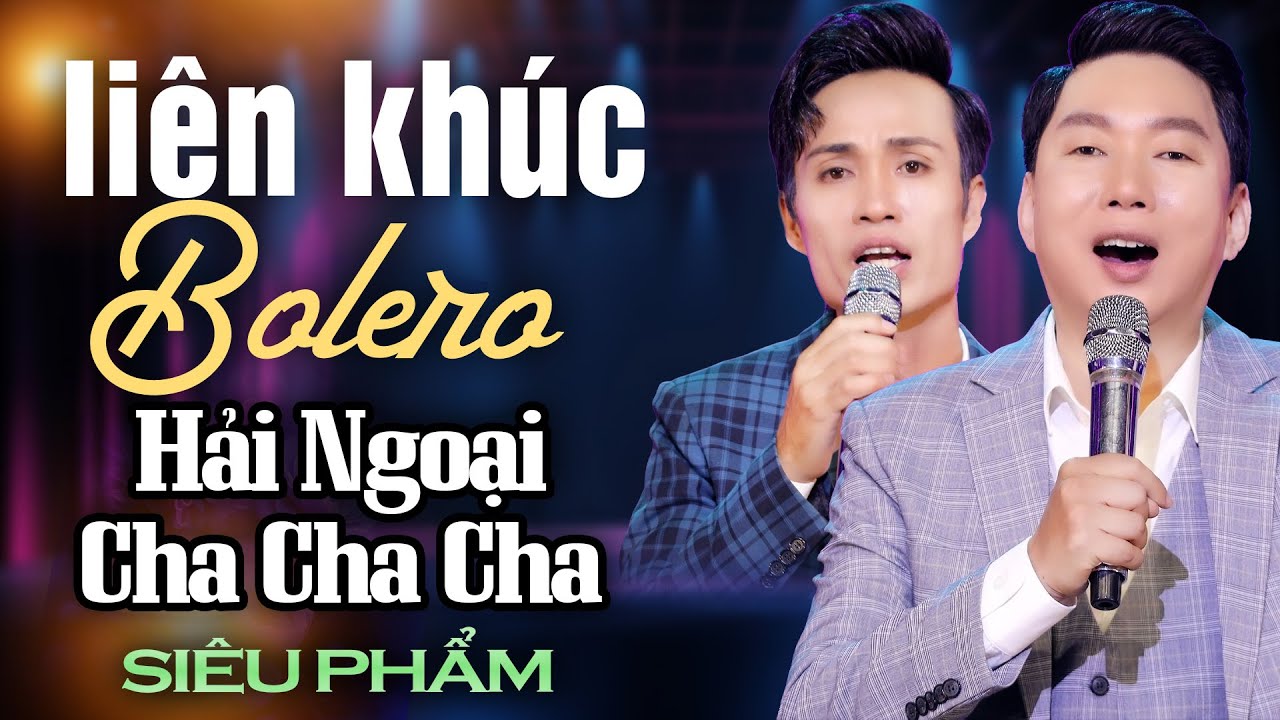 Li&ecirc;n Kh&uacute;c Bebop Bolero Hải Ngoại Cha Cha Cha Hay Nhất Kh&ocirc;ng Quảng C&aacute;o G&acirc;y Nghiện Người Nghe