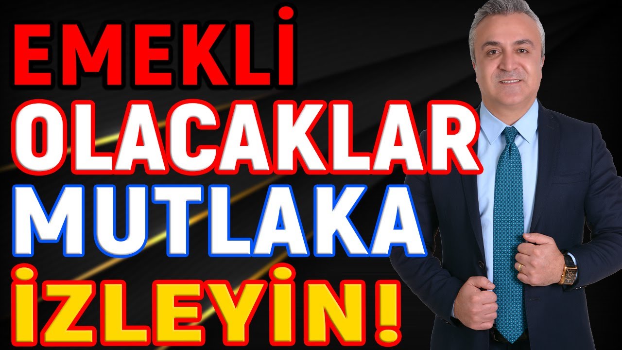 Emekli Olacaklar Mutlaka İzleyin!