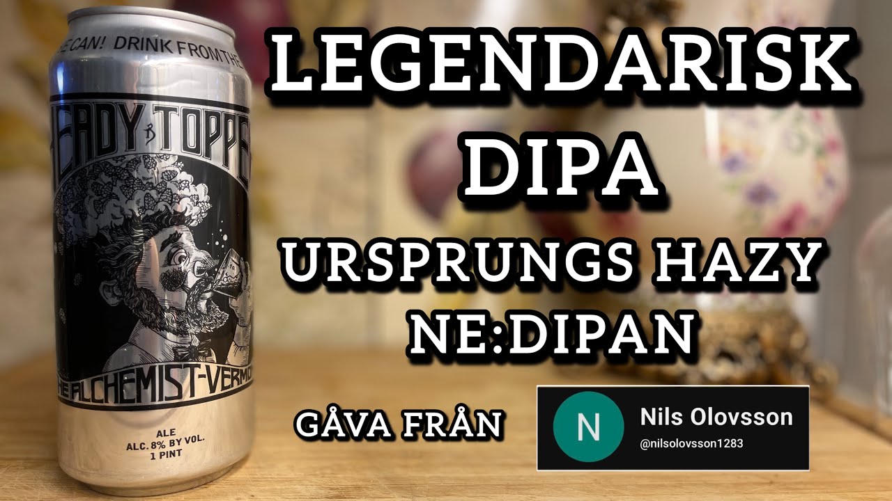 Heady Topper från The Alchemist är en legendarisk, amerikansk Double IPA (DIPA)
