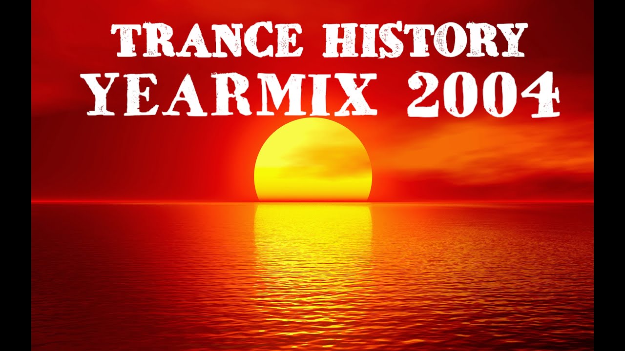 Trance History - YearMix 2004 Vol.1 (Tiesto, Ferry Corsten, Phynn, PvD) (The Best of CLASSIC TRANCE)