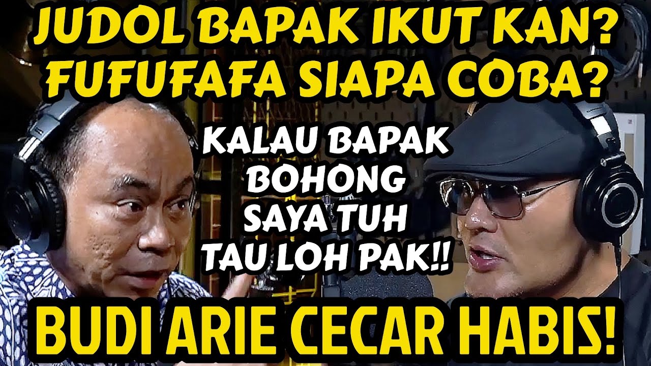 KATANYA BAPAK TAU.. JAWAB DONG PAK‼️ RAKYAT CAPEK BOS! BUDI ARIE - JUDOL - PODCAST