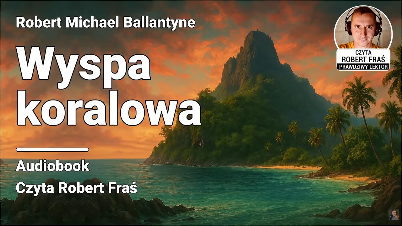 Robert M. Ballantyne – Wyspa koralowa | Czyta Robert Fraś | AUDIOBOOK PL | Przygoda
