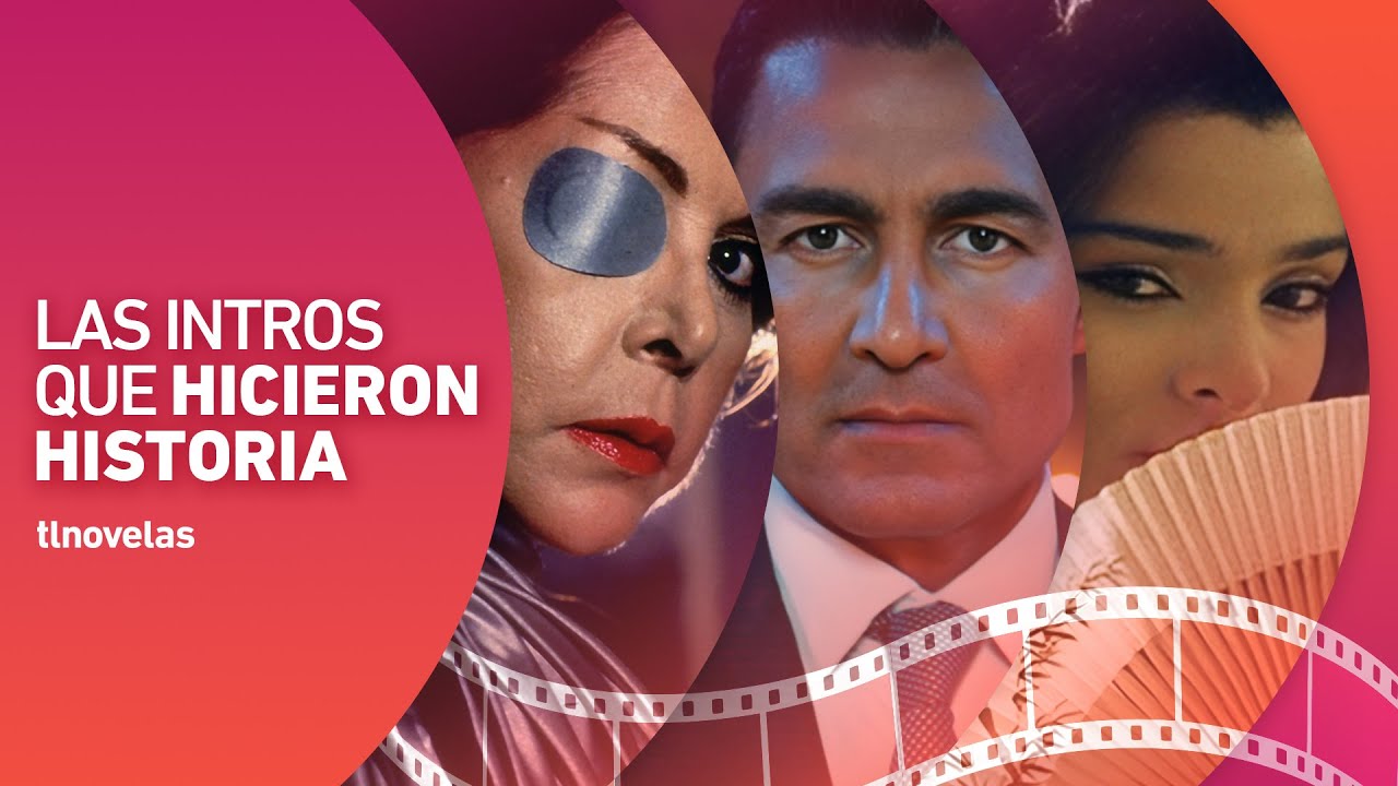 ¿RECUERDAS TODOS? Los MEJORES intros de TELENOVELA que hicieron historia
