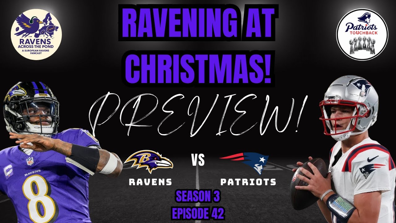 RAVENING AT CHRISTMAS! | 🟣 RAVENS VS 🔵 PATRIOTS | SEASON 3 EPISODE 42