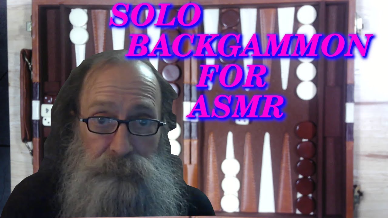 Solitaire Backgammon for ASMR & Sleep! Bill MaxVoxPax